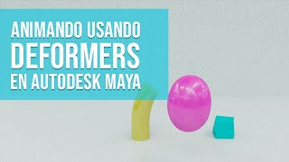 Animación usando deformers  Aprende Maya [upl. by Ydrah879]