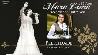 Mara Lima Felicidade 35 Anos [upl. by Mcconnell715]