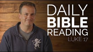 Luke 17  Daily Bible Study [upl. by Zales]