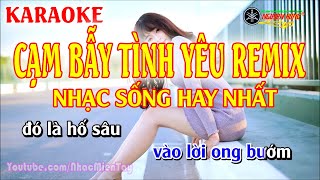 KARAOKE CẠM BẪY TÌNH YÊU REMIX  NHẠC SỐNG CỰC XUNG FULL CHUẨN [upl. by Tabbi]