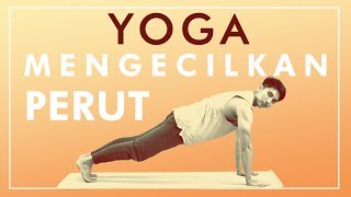 Cara Mengecilkan Perut Dengan Gerakan Yoga  Latihan Yoga di Rumah [upl. by Yetnruoc]