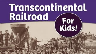 The First Transcontinental Railroad for Kids  Bedtime History [upl. by Phyllis]