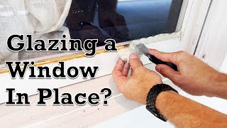 How To Glaze a Window In Place [upl. by Sacram482]