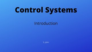 Introduction to Control Systems  Lecture 1 [upl. by Etnovad253]