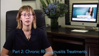 Chronic Rhinosinusitis and Sinus Infections  Part 2 Treatments [upl. by Tyrus]