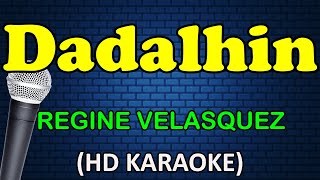 DADALHIN  Regine Velasquez HD Karaoke [upl. by East465]