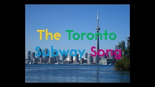 The Toronto Subway Song 2017 [upl. by Halsey]