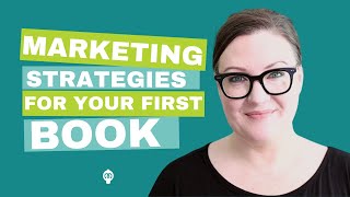 Book Marketing Strategies For Your First Book [upl. by Nallac]