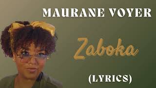 MAURANE VOYER  Zaboka Paroles \ Lyrics [upl. by Nhguav696]