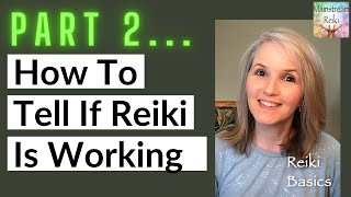 Part 2How to Tell if Reiki is Working [upl. by Zorine499]