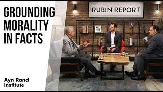 Grounding Morality in Facts Dave Rubin Interview with Harry Binswanger and Gregory Salmieri [upl. by Kopans666]