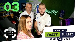 Magazyn forBET IV Liga  3 kolejka 202324 [upl. by Abie]