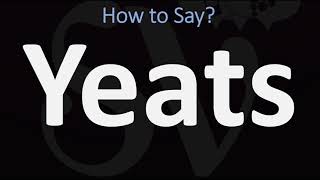 How to Pronounce Yeats CORRECTLY [upl. by Arrat202]