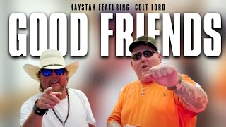 Haystak ft Colt Ford  Good Friends  Official Music Video [upl. by Mulac939]