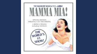 Mamma Mia Remastered 1999  From The Musical quotMamma Miaquot [upl. by Stoeber864]