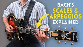 BACHs Scales amp Arpeggios On Guitar Explained [upl. by Irem]