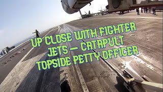 Up Close w Fighter Jets  Catapult Topside Petty Officer [upl. by Alicec]