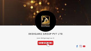 Dedigama Group Pvt Ltd [upl. by Newob]