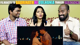 PE REACTS  BADRINATH KI DULHANIA  TRAILER REACTION  VARUN DHAWAN  ALIA BHATT [upl. by Anilyx]