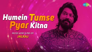 Humein Tumse Pyaar Kitna  Cover Song  JalRaj  Official Video  RD Burman [upl. by Asserrac]