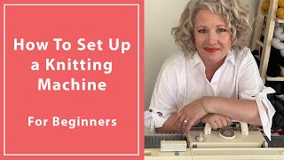 How To Set Up A Knitting Machine [upl. by Latricia]