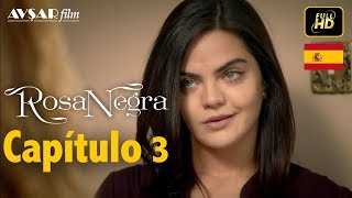 Rosa Negra  Capítulo 3 HD En Español [upl. by Cita]