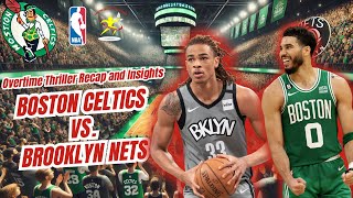 Celtics vs Nets  Overtime Thriller Recap and Insights [upl. by Ellennaj367]