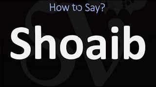 How to Pronounce Shoaib CORRECTLY [upl. by Dietz]