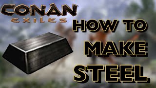 HOW TO MAKE STEEL IN CONAN EXILES 2021 [upl. by Valentin646]