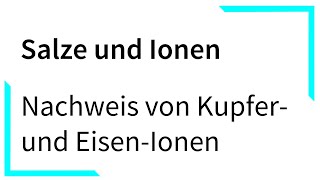 Nachweis von Kupfer und EisenIonen  Salze und Ionen [upl. by Casaleggio994]