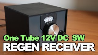 One Tube 12V DC Shortwave Regenerative Receiver  12BA6 Regen Receiver [upl. by Gnolb74]