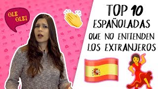 TOP 10 Costumbres españolas que no entienden los extranjeros [upl. by Idzik218]