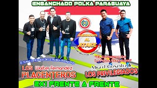 LOS PLACENTEROS Vs LOS PRIVILEGIADOS  2X1 FRENTE A FRENTE  ENGANCHADO POLKA PARAGUAYA 2021 [upl. by Enram]