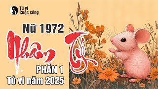 Tử vi TUỔI NHÂM TÝ 1972 nữ mạng năm 2025  Phần 1 [upl. by Ahseirej]