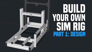 Sim Racing  Build your own sim rig Part 1 Design [upl. by Tadashi19]