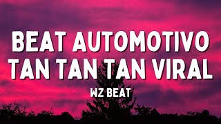 Beat Automotivo Tan Tan Tan Viral  WZ Beat LetraLyrics [upl. by Maffei]