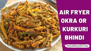 Air Fryer Okra  Kurkuri Bhindi in Air Fryer  Crispy Okra Fries [upl. by Lockhart]