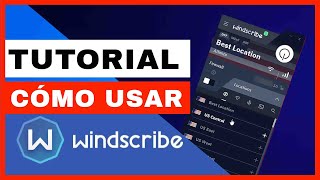 ¿CÓMO USAR WINDSCRIBE 🔥  El tutorial más fácil de como usar Windscribe MULTIPLATAFORMA ✅ [upl. by Trici]