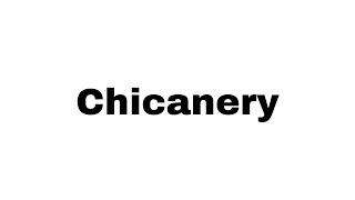 How to Pronounce Chicanery [upl. by Twum]