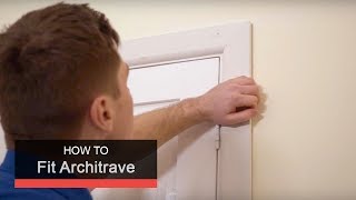 How to fit architrave with Wickes [upl. by Aivatnahs]