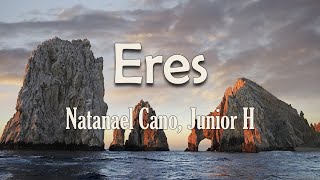 Natanael Cano Junior H  Eres LetraLyrics  Official Music Video [upl. by Eramal]