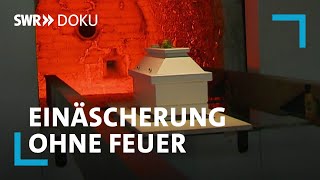 Einäscherung ohne Feuer – Lavation als neue Methode im Krematorium  SWR Doku [upl. by Bryna]