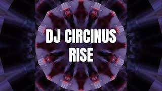 DJ CIRCINUS  RISE OUT NOW [upl. by Silisav730]