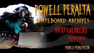 Powell Peralta Skateboard Archives  Nicky Guerrero  Propaganda [upl. by Stephenson233]