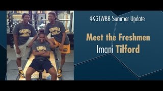 GTWBB Meet the Freshmen Imani Tilford [upl. by Woody]