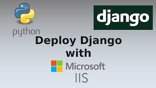 Deploy Django on Windows using Microsoft IIS [upl. by Russi]