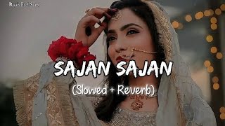 🎧Slowed and Reverb Songs  Sajan sajan Teri dulhan  RAJIB 801 [upl. by Faro]