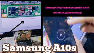 Samsung A10s 0 Percent charge SMA107F or SMA107M Game over [upl. by Mannuela]