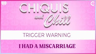 I Had a Miscarriage  Chiquis and Chill Ep 12 [upl. by Cantu]