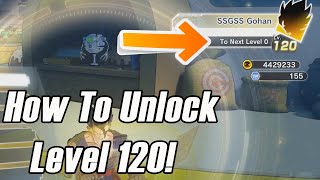 Dragon Ball Xenoverse 2 How To Unlock Level 120 As Fast As Possible [upl. by Zerimar]